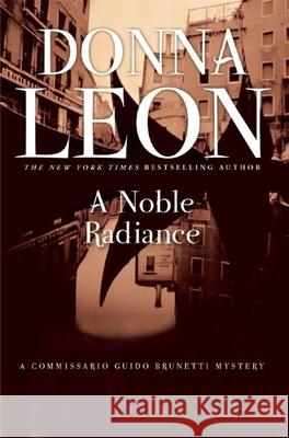 A Noble Radiance Donna Leon 9780802145796 Grove Press