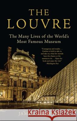 The Louvre: The Many Lives of the World's Most Famous Museum  9780802148780 Grove Press