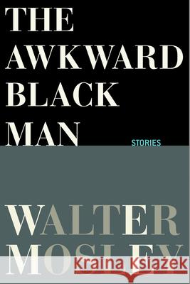 The Awkward Black Man  9780802149565 Grove Press