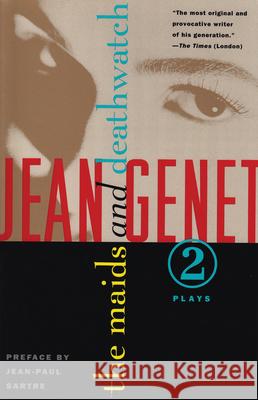 The Maids and Deathwatch: Two Plays Jean Genet Bernard Frechtman Jean Paul Sarte 9780802150561 Grove/Atlantic