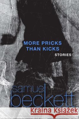 More Pricks Than Kicks Samuel Beckett Beckett 9780802151377
