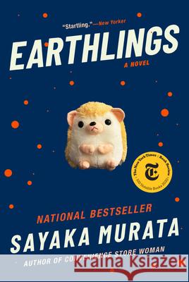 Earthlings Sayaka Murata, Ginny Tapley Takemori 9780802157010