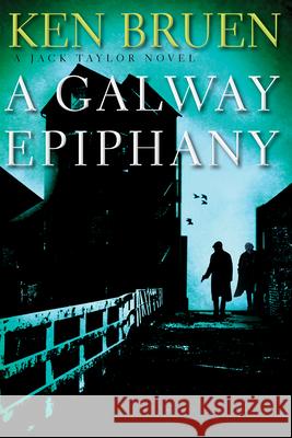 A Galway Epiphany: A Jack Taylor Novel  9780802157041 Mysterious Press