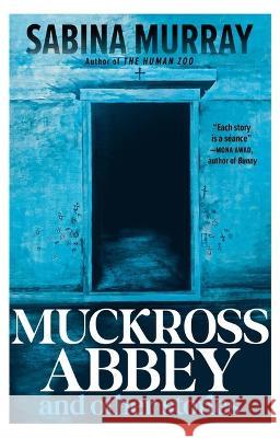 Muckross Abbey and Other Stories Sabina Murray 9780802157485