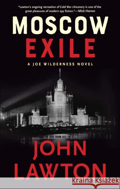 Moscow Exile: A Joe Wilderness Novel John Lawton 9780802158024 Grove Press / Atlantic Monthly Press