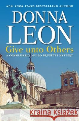 Give Unto Others Donna Leon 9780802159403 Atlantic Monthly Press