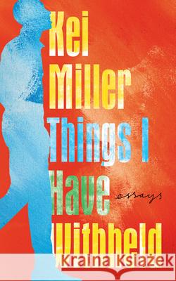 Things I Have Withheld  9780802160331 Grove Press
