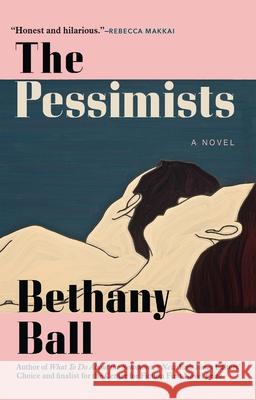 The Pessimists Bethany Ball 9780802160355 Grove Press / Atlantic Monthly Press