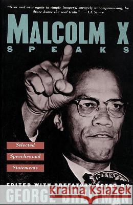 Malcolm X Speaks: Selected Speeches and Statements George Breitman Ibram X. Kendi 9780802160706 Grove Press