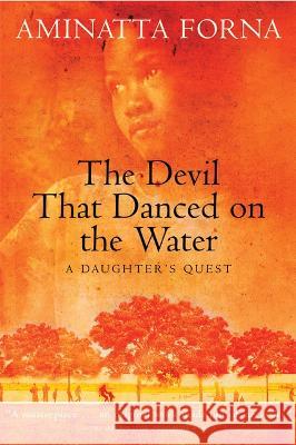 The Devil That Danced on the Water: A Daughter\'s Quest  9780802160867 Grove Press