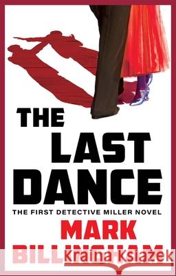The Last Dance Mark Billingham 9780802161949 Atlantic Monthly Press