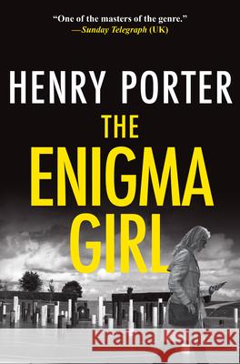 Enigma Girl Henry Porter 9780802164438 Atlantic Monthly Press