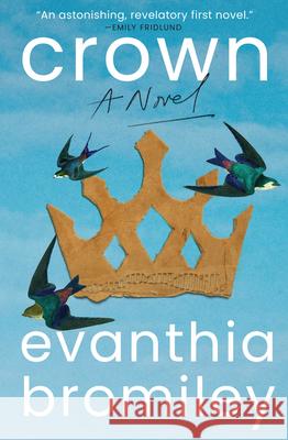 Crown Evanthia Bromiley 9780802164629 Grove Press / Atlantic Monthly Press