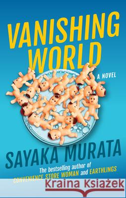 Vanishing World Sayaka Murata, Ginny Tapley Takemori 9780802164667 Grove Press / Atlantic Monthly Press