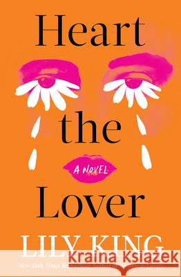 Heart the Lover Lily King 9780802165176 Grove Press