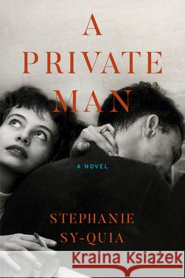 A Private Man Stephanie Sy-Quia 9780802166906 Grove Press