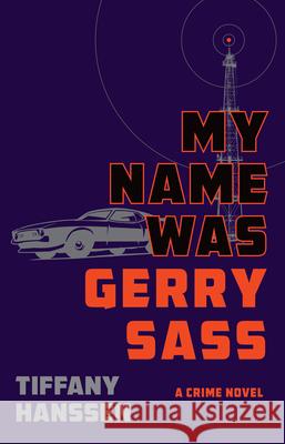 My Name Was Gerry Sass Tiffany Hanssen 9780802167057 Atlantic Crime