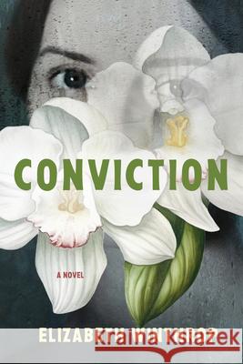 Conviction Elizabeth H. Winthrop 9780802167217 Grove Press
