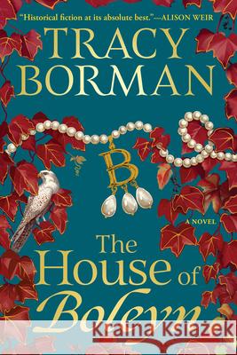 The House of Boleyn Tracy Borman 9780802167859