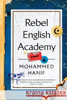 Rebel English Academy Mohammed Hanif 9780802168948