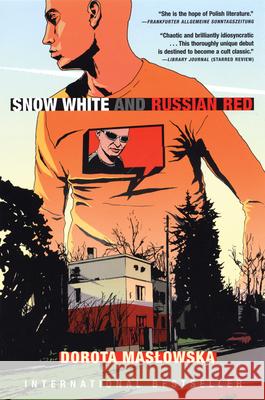 Snow White and Russian Red Dorota Masowska Benjamin Paloff 9780802170019 Grove/Atlantic