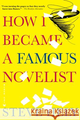 How I Became a Famous Novelist Steve Hely 9780802170606