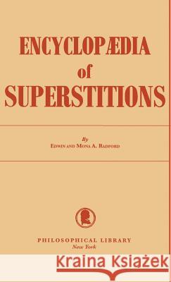 Encyclopedia of Superstitions Edwin Radford 9780802213013 Philosophical Library