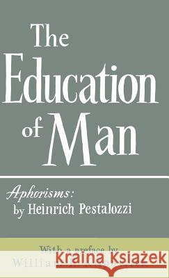 The Education of Man Heinrich Pestalozzi 9780802219626 Philosophical Library