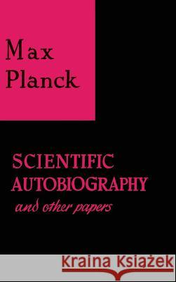 Scientific Autobiography and Other Papers Max Planck 9780802219862 Philosophical Library