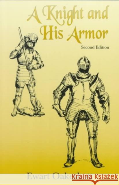 A Knight and His Armor Ewart Oakeshott R. Ewart Oakeshott Ewart Oakeshott 9780802313294 Dufour Editions
