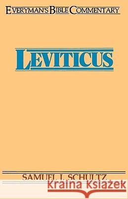 Leviticus- Everyman's Bible Commentary Samuel J. Schultz 9780802402479 Moody Publishers