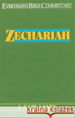 Zechariah- Everyman's Bible Commentary J. Carol Laney 9780802404459 Moody Publishers