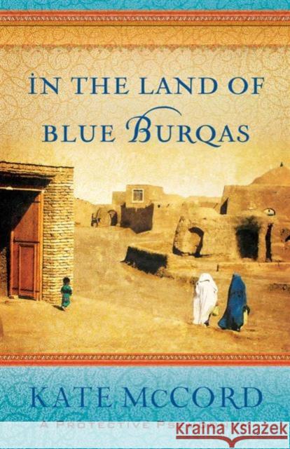 In the Land of Blue Burqas McCord, Kate 9780802408143