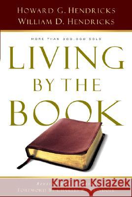 Living by the Book: The Art and Science of Reading the Bible Howard Hendricks William Hendricks 9780802408235