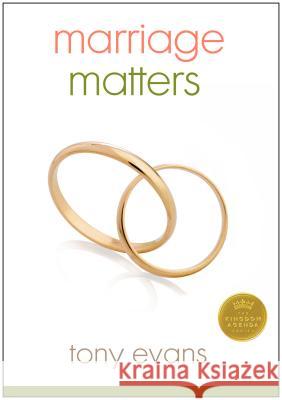 Marriage Matters Tony Evans 9780802411549 Moody Publishers
