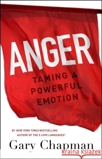 Anger Gary D. Chapman 9780802413147 Moody Publishers