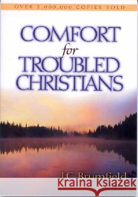 Comfort for Troubled Christians J. C. Brumfield 9780802414045 Moody Publishers