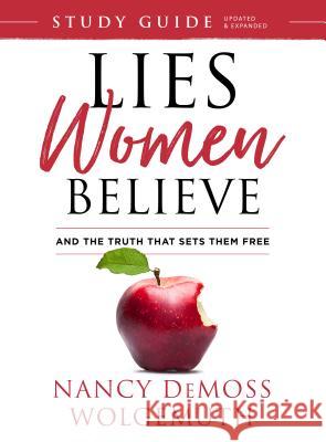 Lies Women Believe Study Guide: And the Truth That Sets Them Free Nancy DeMoss Wolgemuth 9780802414984 Moody Publishers