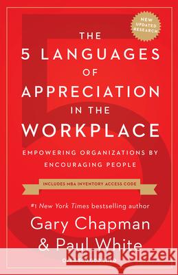 The 5 Languages of Appreciation in the Workplace Gary D Chapman 9780802418401 Moody Publishers