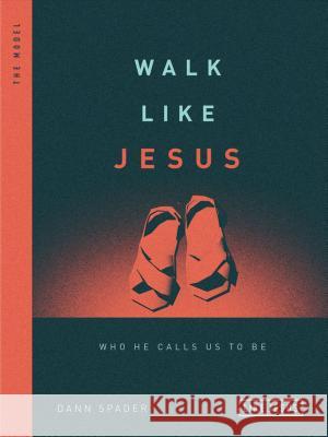 Walk Like Jesus: Who He Calls Us to Be Dann Spader 9780802418838