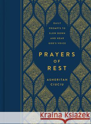Prayers of Rest: Daily Prompts to Slow Down and Hear God's Voice Ciuciu, Asheritah 9780802419484 Moody Publishers