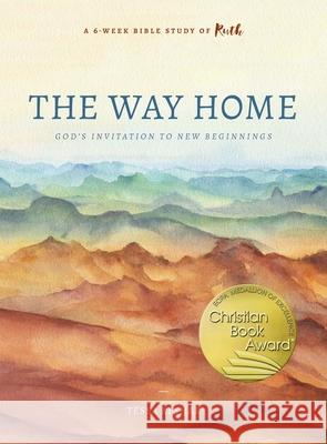 The Way Home: God's Invitation to New Beginnings Tessa Afshar 9780802419835 Moody Publishers
