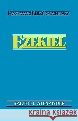 Ezekiel- Everyman's Bible Commentary Ralph Alexander 9780802420268 Moody Publishers