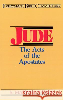 Jude- Everyman's Bible Commentary: The Acts of the Apostates Coder, S. Maxwell 9780802420657 Moody Publishers