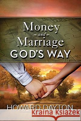 Money and Marriage God's Way Howard Dayton 9780802422583