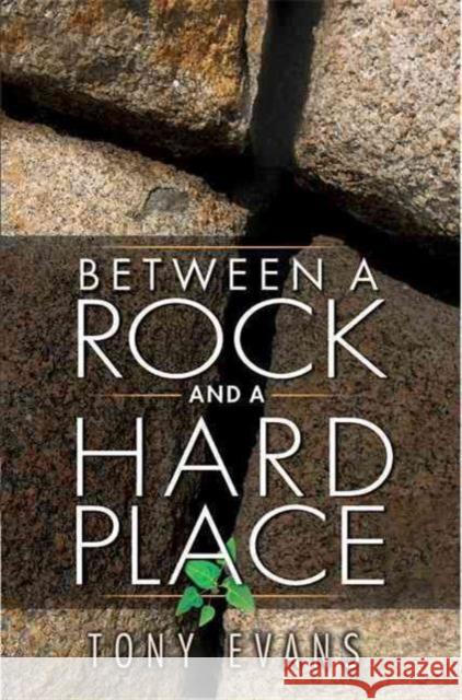 Between a Rock and a Hard Place Tony Evans 9780802423269