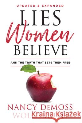 Lies Women Believe: And the Truth That Sets Them Free Nancy DeMoss Wolgemuth Elisabeth Elliot 9780802425348 Moody Publishers