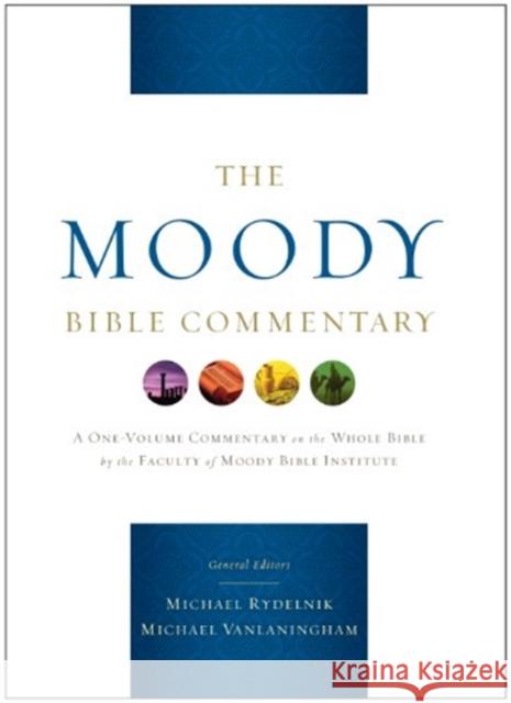 Moody Bible Commentary, The Michael A Rydelnik 9780802428677 Moody Publishers