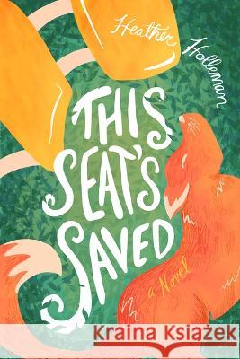 This Seat\'s Saved Heather Holleman 9780802428868