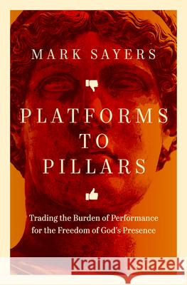 Platforms to Pillars Mark Sayers 9780802434722